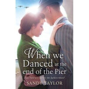 When We Danced at the End of the Pier: A heartbreaking novel of family tragedy a